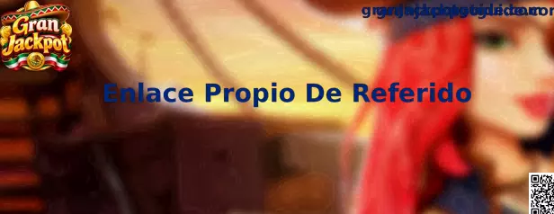 Guía de Enlace Propio De Referido en Gran Jackpot