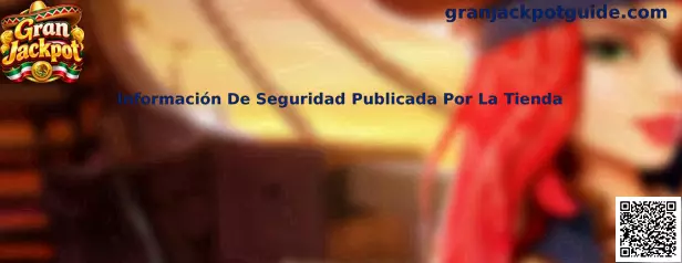 Información De Seguridad Publicada Por La Tienda Gran Jackpot