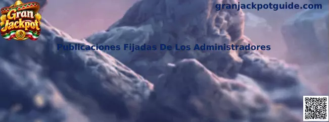 Publicaciones Fijadas De Los Administradores de Gran Jackpot