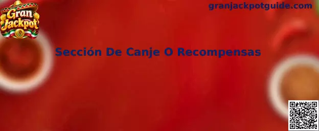 Sección De Canje O Recompensas Gran Jackpot