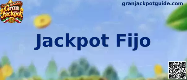 Guía informativa de Gran Jackpot sobre el funcionamiento del Jackpot Fijo