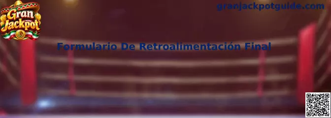 Formulario De Retroalimentación Final Gran Jackpot