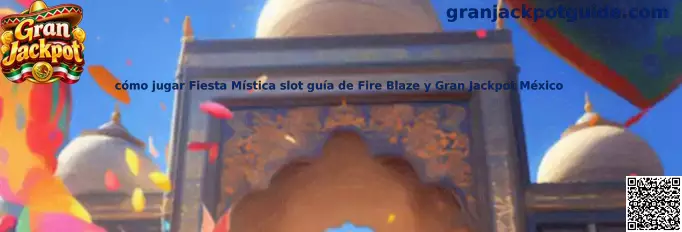 Guía de cómo jugar Fiesta Mística slot de Fire Blaze y Gran Jackpot México