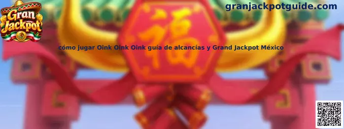 Cómo jugar Oink Oink Oink guía de alcancías y Gran Jackpot México