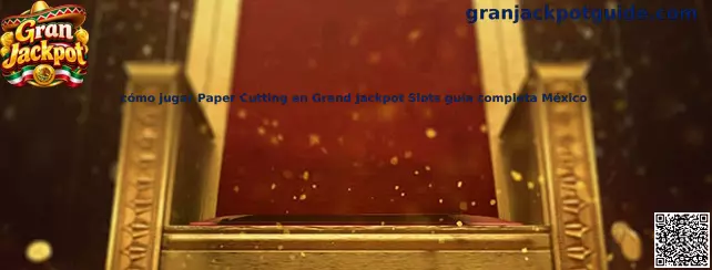 Imagen ilustrativa de la guía de Paper Cutting en Grand Jackpot Slots para usuarios de México