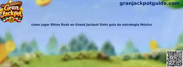 Guía para jugar Rhino Rush en Grand Jackpot Slots