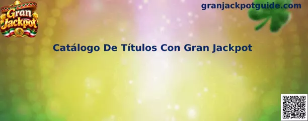 Referencia visual del Catálogo De Títulos Con Gran Jackpot
