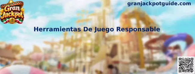 Herramientas de Juego Responsable en Gran Jackpot