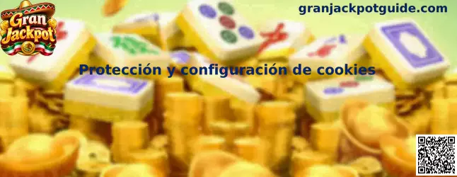 Protección y configuración de cookies en Gran Jackpot
